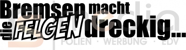 Bremsen macht die Felgen dreckig...